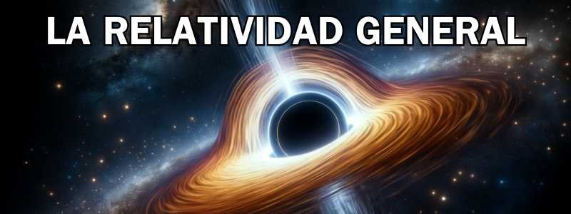 la teoría de la relatividad general